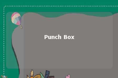 Punch Box
