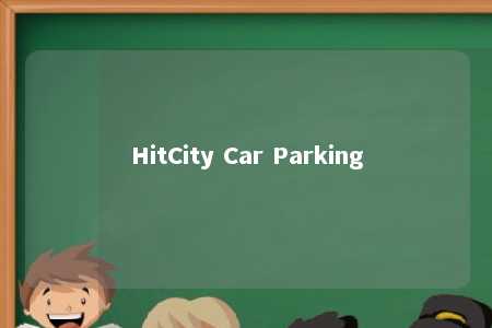 HitCity Car Parking