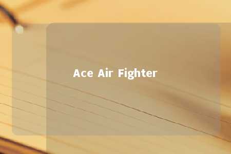 Ace Air Fighter