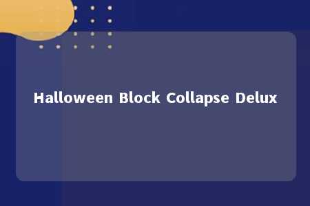 Halloween Block Collapse Delux