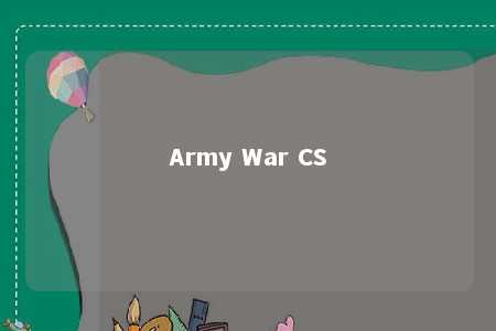 Army War CS