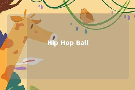 Hip Hop Ball