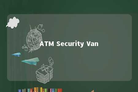 ATM Security Van