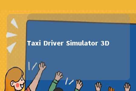 Taxi Driver Simulator 3D