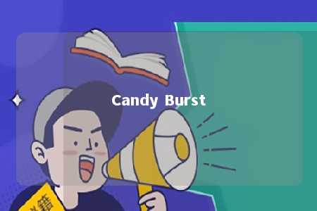Candy Burst