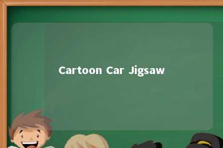 Cartoon Car Jigsaw