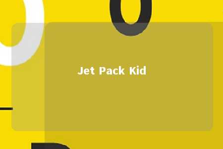 Jet Pack Kid