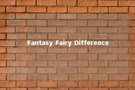 Fantasy Fairy Difference