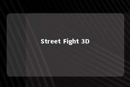 Street Fight 3D