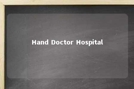 Hand Doctor Hospital