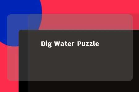 Dig Water Puzzle