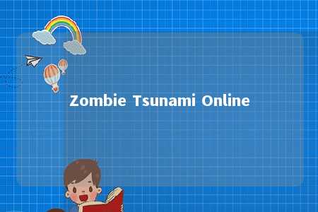 Zombie Tsunami Online
