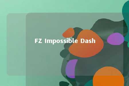FZ Impossible Dash