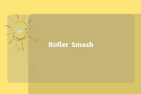 Roller Smash