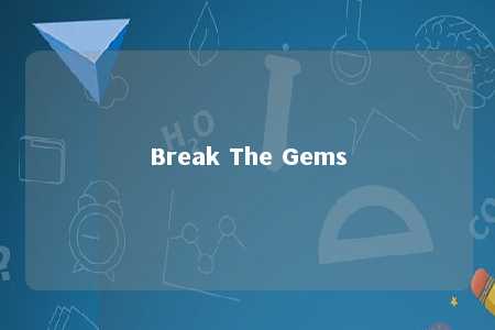 Break The Gems