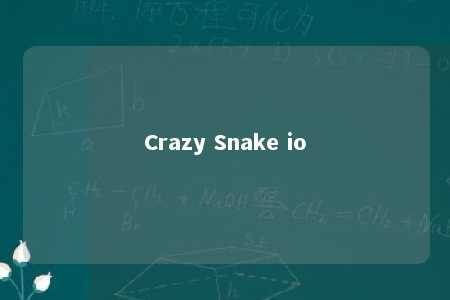 Crazy Snake io