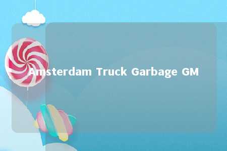 Amsterdam Truck Garbage GM