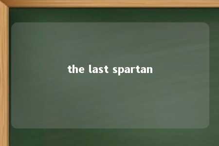 the last spartan