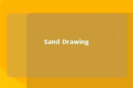 Sand Drawing