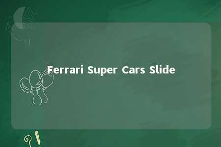 Ferrari Super Cars Slide
