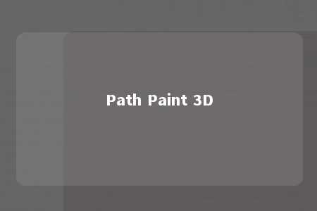 Path Paint 3D