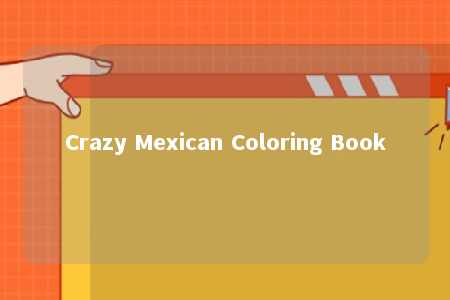 Crazy Mexican Coloring Book