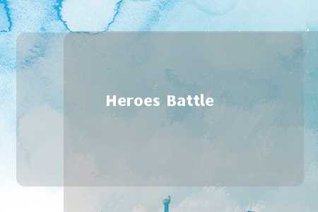 Heroes Battle
